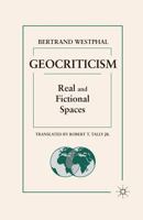 Geocriticism: Real and Fictional Spaces 0230110215 Book Cover