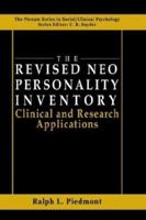 The Revised NEO Personality Inventory : Clinical and Research Applications (The Plenum Series in Social/Clinical Psychology) (The Springer Series in Social/Clinical Psychology) 0306459434 Book Cover