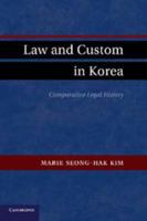 Law and Custom in Korea: Comparative Legal History 1139047639 Book Cover