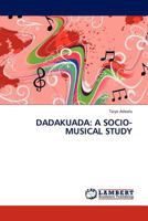 Dadakuada: A Socio-musical Study 3845411724 Book Cover