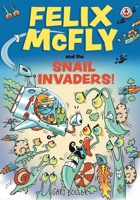 Felix McFly and the Snail Invaders 1919031030 Book Cover