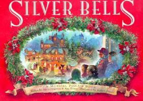 Silver Bells: A Musical Pop-Up Book 0689801807 Book Cover