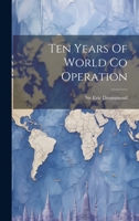 Ten Years Of World Co Operation 1022237411 Book Cover