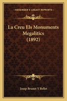 La Creu Els Monuments Megalitics (1892) 1167613368 Book Cover