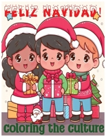 Coloring the Culture Feliz Navidad! B0CPQ1X5P3 Book Cover