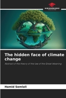 The hidden face of climate change: Abstract of the theory of the law of the Great Weaning 6205749157 Book Cover