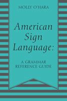 American Sign Language: A Grammar Reference Guide 1478784768 Book Cover