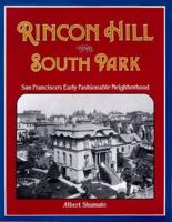 Rincon Hill and South Park: San Francisco's Fashionable Neighborhood 0915269082 Book Cover