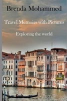 Travel Memoirs with Pictures: Exploring the world B08F6Y51VZ Book Cover