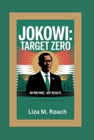Jokowi: Target Zero: No Rhetoric. Just Results B0FLF56TPV Book Cover