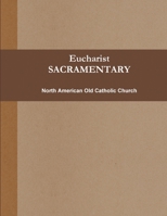 Eucharist (Sacramentary, Color) 0557219701 Book Cover