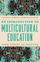 An Introduction to Multicultural Education: From Theory to Practice 1607096846 Book Cover