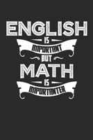 English is Important But Math is Importanter: (6x9 Journal): College Ruled Lined Writing Notebook, 120 Pages 1695395417 Book Cover