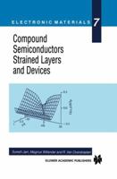 Compound Semiconductors Strained Layers and Devices (ELECTRONIC MATERIALS SERIES Volume 7) (Electronic Materials Series) 0792377699 Book Cover