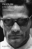 Pasolini y la Cultura Espanola 8415098227 Book Cover