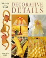 Decorative Details (Design & Make) 1853689424 Book Cover