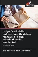 I significati della balneazione fluviale a Manaus e le sue relazioni socio-ambientali (Italian Edition) 6207855043 Book Cover