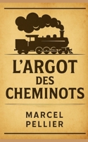L’argot des cheminots (French Edition) B0FNN7Q5MX Book Cover