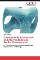Gestion de La Prevencion En Enfermedades del Sector Construccion 3848476134 Book Cover