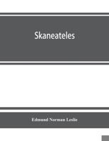 Skaneateles; history of its earliest settlement and reminiscences of later times; disconnected sketches of the earliest settlement of this town and ... and progressive advancement in business pr 9353863333 Book Cover