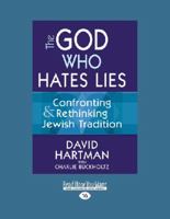 The God Who Hates Lies: Confronting and Rethinking Jewish Tradition 1459669541 Book Cover