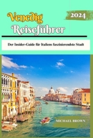 Venedig Reiseführer 2024: Der Insider-Guide für Italiens faszinierendste Stadt B0CVGCD43S Book Cover