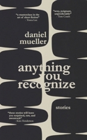 Anything You Recognize: Stories B0FKTBK19Z Book Cover
