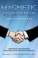 Magnetic Entrepreneur World-Renowned 1703355458 Book Cover