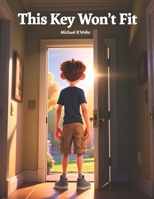 This Key Won't Fit: symbolic coming of age story B0GG9PGMSM Book Cover