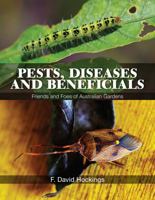 Pests, Diseases and Beneficials: Friends and Foes of Australian Gardens 1486300219 Book Cover