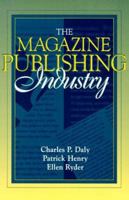 Magazine Publishing Industry, The: (Part of the Allyn & Bacon Series in Mass Communication) 0205166121 Book Cover