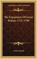 The Expansion of Great Britain, 1715-1789 1163097330 Book Cover