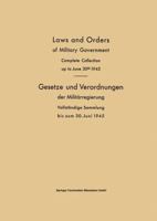 Laws and Orders of Military Government / Gesetze Und Verordnungen Der Militarregierung: Complete Collection Up to June 30th 1945 / Vollstandige Sammlung Bis Zum 30. Juni 1945 3663005836 Book Cover