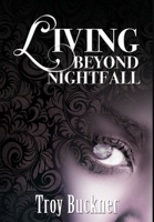 Living Beyond Nightfall 1506900089 Book Cover