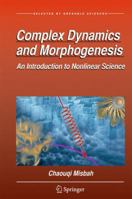 Complex Dynamics and Morphogenesis: An Introduction to Nonlinear Science 9402414673 Book Cover