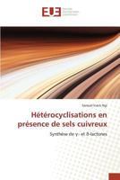 Ha(c)Ta(c)Rocyclisations En Pra(c)Sence de Sels Cuivreux 3841661947 Book Cover