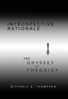 Introspective Rationale: The Odyssey of Theodicy 1535615346 Book Cover