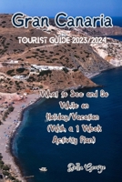 Gran Canaria Budget Tourist Guide 2023/2024: What to See and Do While on Holiday/Vacation (With a 1 Week Activity Plan) B0CN5G8287 Book Cover