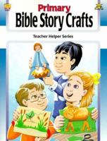 Primary Bible Story Crafts Grades K-3: Christian Preschool Series 1564179540 Book Cover