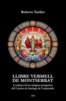 Llibre Vermell de Montserrat: La música de los antiguos peregrinos del Camino de Santiago de Compostela (Spanish Edition) B0GSJRV8N4 Book Cover