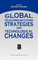 Global Telecommunications Strategies and Technological Changes 044489960X Book Cover