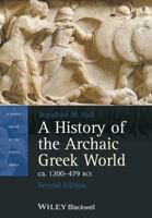 History of the Archaic Greek World: C.1200-479 BC (Blackwell History of the Ancient World) 1118301277 Book Cover