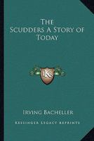 The Scudders A Story of Today 0766199932 Book Cover