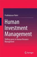 Human Investment Management: Raise the Level by Capitalising Human 9811355517 Book Cover