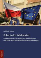 Polen Im 21. Jahrhundert: Angekommen Im Europaischen Gemeinwesen - Oder Unterwegs Auf Nationalistischen Sonderwegen? 3828848257 Book Cover