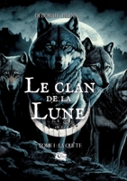 Le Clan de la Lune: Tome 1: La quête 2494619157 Book Cover