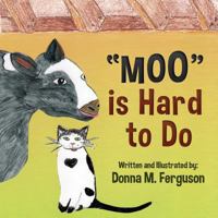 Moo Is Hard to Do 1942430108 Book Cover