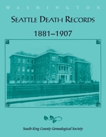 Seattle Death Records, 1881-1907 078841030X Book Cover