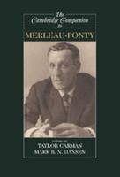 The Cambridge Companion to Merleau-Ponty 0521007771 Book Cover