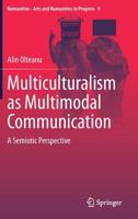 Multiculturalism as Multimodal Communication: A Semiotic Perspective (Numanities - Arts and Humanities in Progress) 303017882X Book Cover